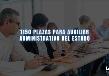 1150 plazas para Auxiliar Administrativo