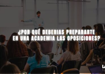 ¿Oposiciones en academias? Estos son los beneficios.