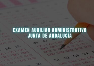 Así es el examen de Auxiliar Administrativo de la Junta de Andalucía