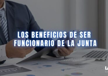 Beneficios de ser Auxiliar administrativo de la Junta de Andalucía