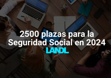 2500 plazas para la Seguridad Social